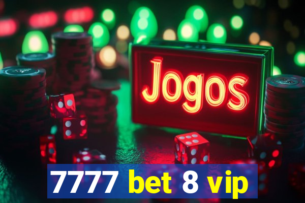 7777 bet 8 vip